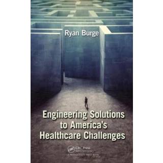 Engineering Solutions to America's Healthcare Challenges