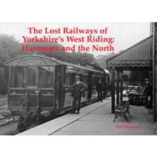 The Lost Railways of Yorkshire's West Riding