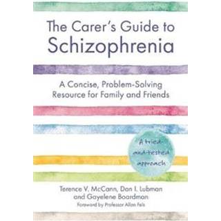 The Carer's Guide to Schizophrenia