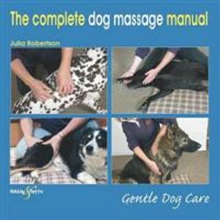 The Complete Dog Massage Manual