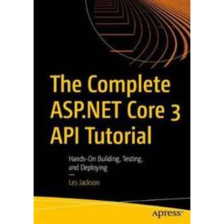 The Complete ASP.NET Core 3 API Tutorial