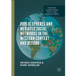 Public Spheres and Mediated Social Networks in the Western Context and Beyond
