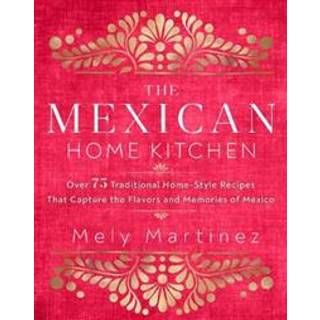 The Mexican Home Kitchen