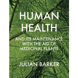 Human Health and its Maintenance with the Aid of Medicinal Plants