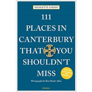 111 Places in Canterbury That You Shouldn't Miss