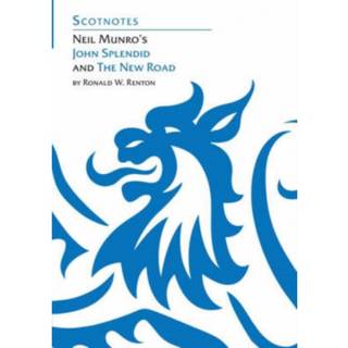 Neil Munro's John Splendid and the New Road