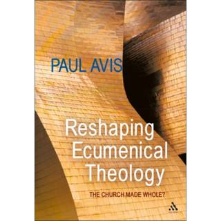 Reshaping Ecumenical Theology