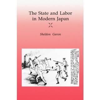 The State and Labor in Modern Japan