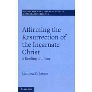 Affirming the Resurrection of the Incarnate Christ