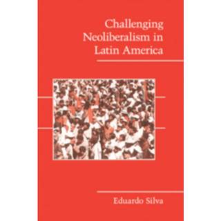 Challenging Neoliberalism in Latin America