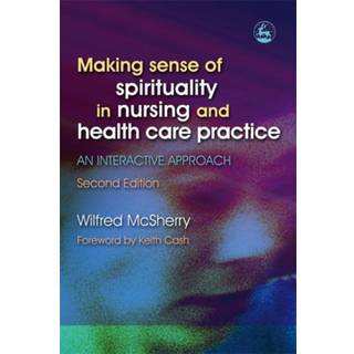 Making Sense of Spirituality in Nursing and Health Care Practice