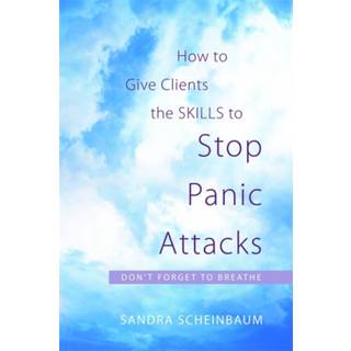How to Give Clients the Skills to Stop Panic Attacks