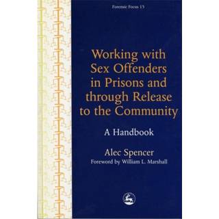 Working with Sex Offenders in Prisons and through Release to the Community