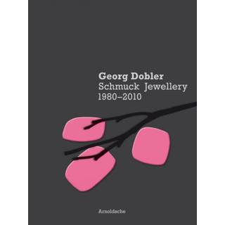 Georg Dobler - Schmuck Jewellery 1980-2010