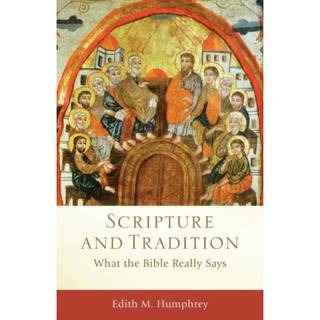 Scripture and Tradition – What the Bible Really Says