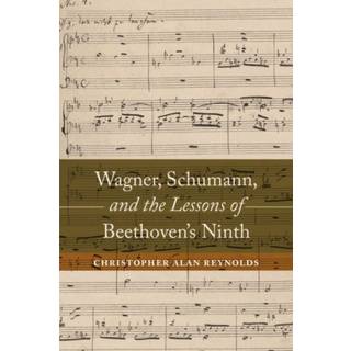Wagner, Schumann, and the Lessons of Beethoven's Ninth