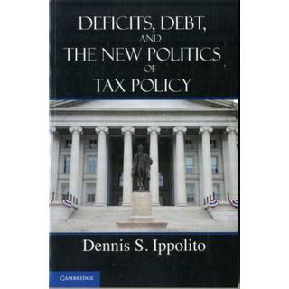 Deficits, Debt, and the New Politics of Tax Policy