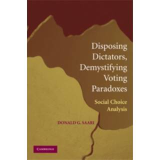 Disposing Dictators, Demystifying Voting Paradoxes