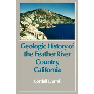 Geologic History of the Feather River Country, California