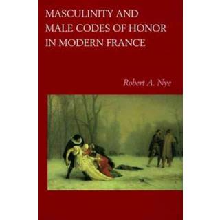 Masculinity and Male Codes of Honor in Modern France