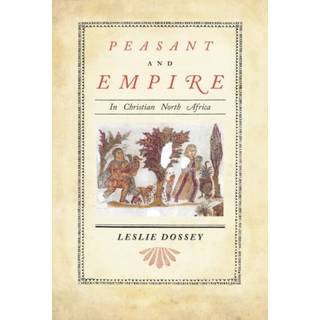 Peasant and Empire in Christian North Africa