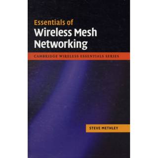 Essentials of Wireless Mesh Networking