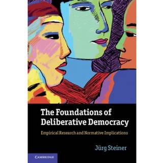 The Foundations of Deliberative Democracy