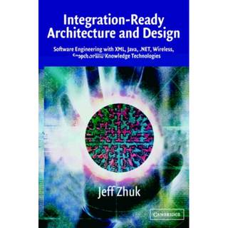 Integration-Ready Architecture and Design: Software... (Bog, Paperback / softback, Engelsk)