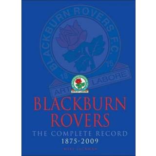 Blackburn Rovers : The Complete Record 1875-2009