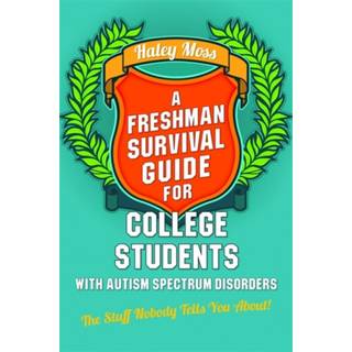 A Freshman Survival Guide for College Students with Autism Spectrum Disorders