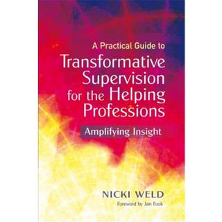 A Practical Guide to Transformative Supervision for the Helping Professions