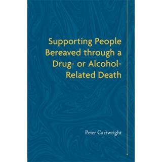Supporting People Bereaved through a Drug- or Alcohol-Related Death