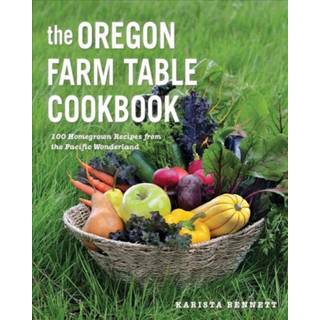 The Oregon Farm Table Cookbook
