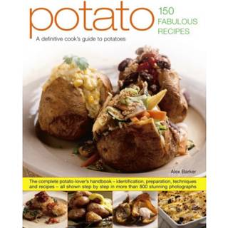 Potato: 150 Fabulous Recipes