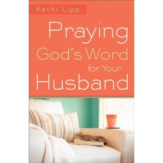 Praying God`s Word for Your Husband