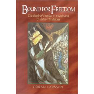 Bound for Freedom – The Book of Exodus in Jewish and Christian Traditions