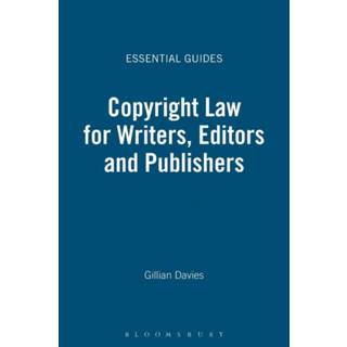 Copyright Law for Writers, Editors and Publishers