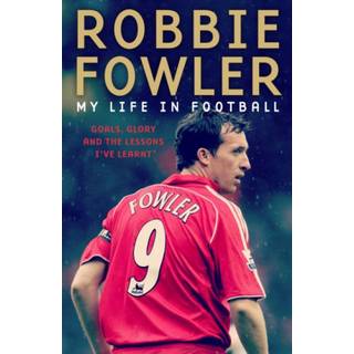 Robbie Fowler: My Life In Football