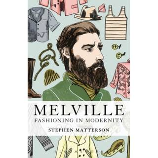 Melville: Fashioning in Modernity