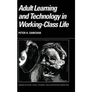 Adult Learning and Technology in Working-Class Life