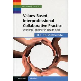 Values-Based Interprofessional Collaborative Practice