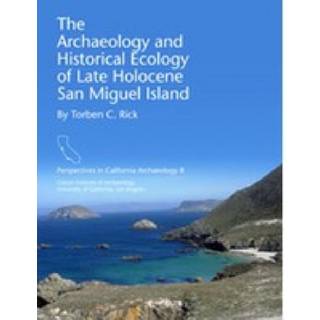 The Archaeology and Historical Ecology of Late Holocene San Miguel Island