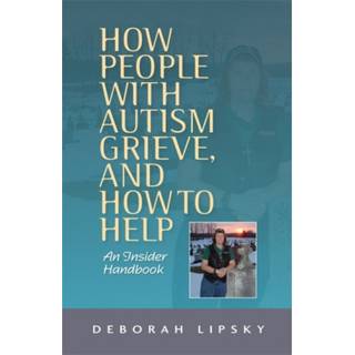 How People with Autism Grieve, and How to Help