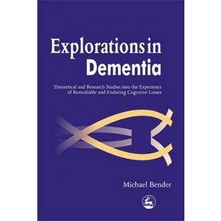 Explorations in Dementia (4, 2002) | Michael Bender