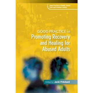 Good Practice in Promoting Recovery and Healing for Abused Adults (4, 2013) | Jacki Pritchard