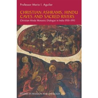 Christian Ashrams, Hindu Caves and Sacred Rivers (4, 2016) | Mario I. Aguilar