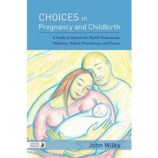 Choices in Pregnancy and Childbirth