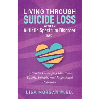 Living Through Suicide Loss with an Autistic Spectrum Disorder (ASD)
