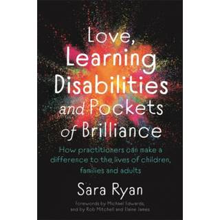 Love, Learning Disabilities and Pockets of Brilliance