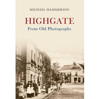 Highgate From Old Photographs